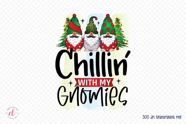 Chillin with My Gnomies - Christmas Gnome PNG Sublimation CraftLabSVG 