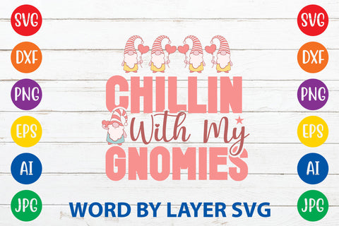 Chillin With My Gnomies, Gnome SVG Cut File SVG Rafiqul20606 