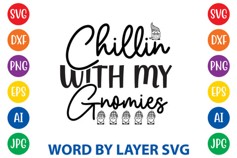Chillin With My Gnomies, Gnome SVG Design SVG Rafiqul20606 