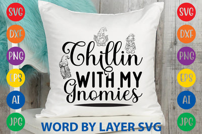 Chillin With My Gnomies, Gnome SVG Design SVG Rafiqul20606 