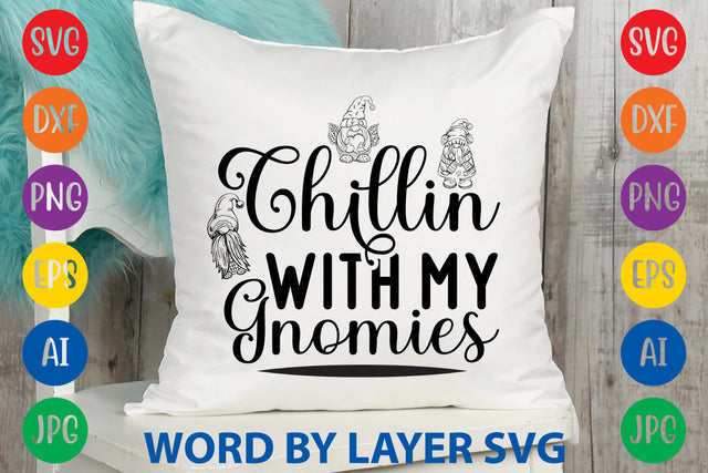 Chillin With My Gnomies, Gnome SVG Design SVG Rafiqul20606 
