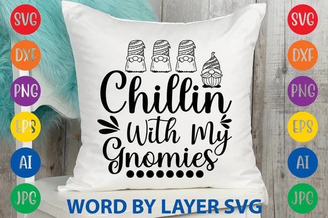 Chillin With My Gnomies, Gnome SVG Design SVG Rafiqul20606 