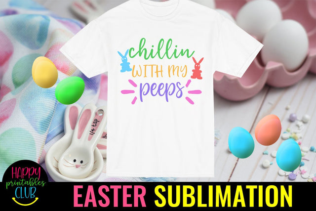 Chillin With My Peeps Easter Sublimation PNG- Sublimation Sublimation Happy Printables Club 