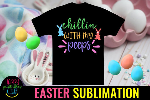 Chillin With My Peeps Easter Sublimation PNG- Sublimation Sublimation Happy Printables Club 