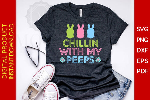 Chillin With My Peeps Easter Sunday SVG PNG PDF Cut File SVG Creativedesigntee 