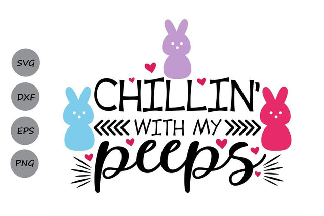 Chillin With My Peeps| Easter SVG Cutting Files SVG CosmosFineArt 