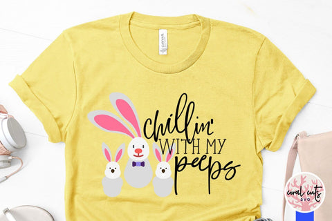 Chillin with my peeps – Easter SVG EPS DXF PNG Cutting Files SVG CoralCutsSVG 