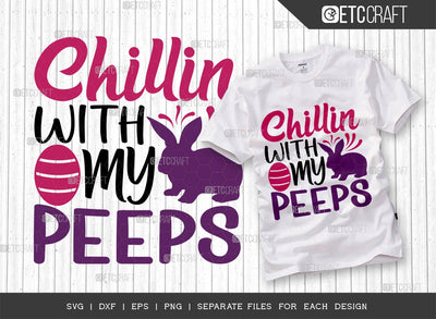 Chillin With My Peeps SVG Cut File | Easter Peeps Svg | Easter Bunny Svg | Easter Rabbit Svg | T-shirt Design SVG ETC Craft 