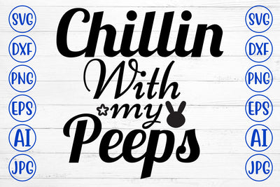 Chillin With My Peeps SVG Cut File SVG Syaman 