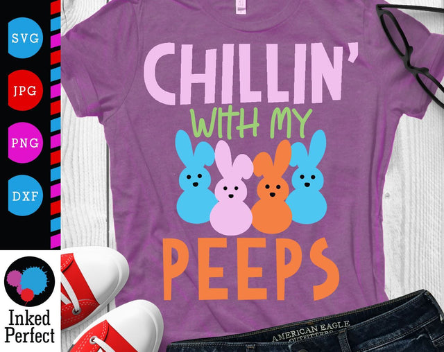 Chillin With My Peeps SVG Inked Perfect 