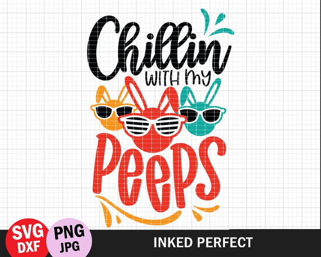 Chillin With My Peeps SVG Inked Perfect 