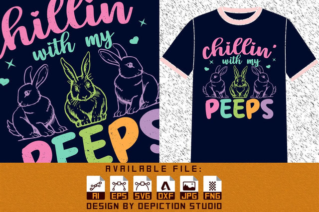 Chillin With My Peeps T-Shirt, Easter Day Shirt, Rabbit's Shirt, Happy Easter Day Kids Shirt Print Template Sketch DESIGN Depiction Studio 