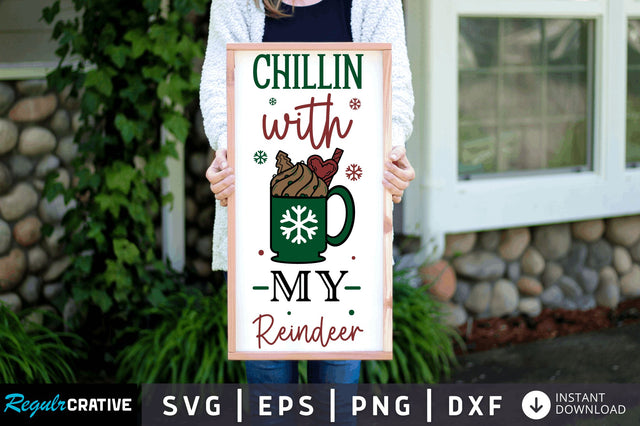 Chillin with my reindeer SVG Design SVG Regulrcrative 