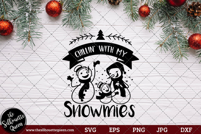 Chillin' With My Snowmies Saying SVG | Christmas SVG | Holiday SVG | Holiday Saying Jpg Eps Dxf Png Cut File for Cricut Clipart Silhouette SVG Loveleen Kaur 
