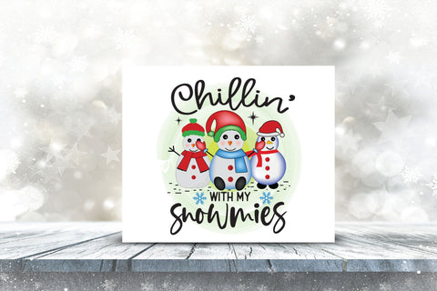 Chillin with My Snowmies - Snowman PNG Sublimation Sublimation CraftLabSVG 