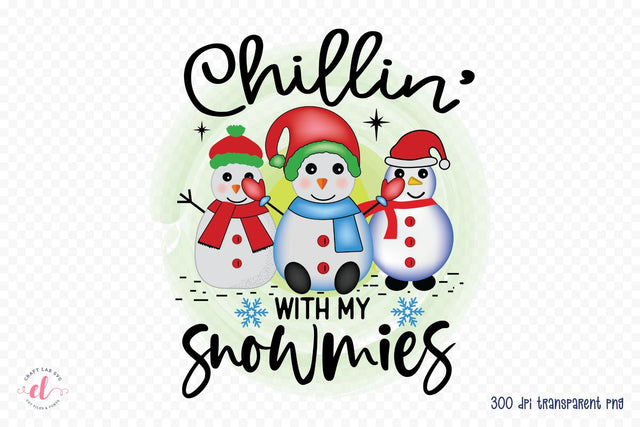 Chillin with My Snowmies - Snowman PNG Sublimation Sublimation CraftLabSVG 