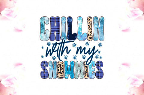 Chillin with My Snowmies Sublimation Sublimation Jagonath Roy 