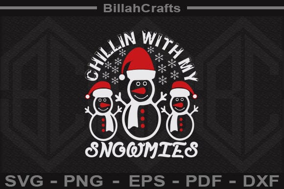 Chillin With My Snowmies SVG File SVG BillahCrafts 