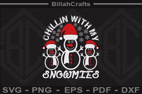 Chillin With My Snowmies SVG File SVG BillahCrafts 