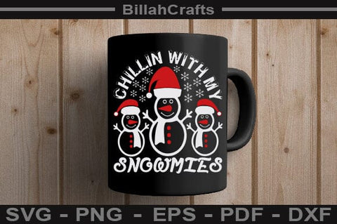 Chillin With My Snowmies SVG File SVG BillahCrafts 