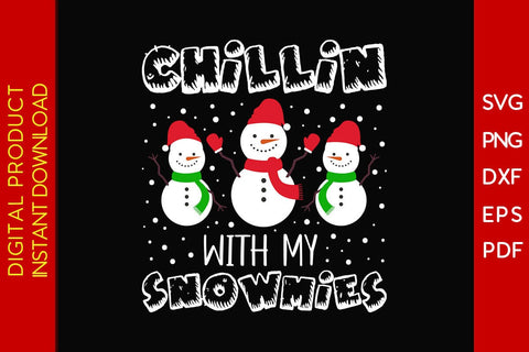 Chillin With My Snowmies Winter SVG PNG EPS Cut File SVG Creativedesigntee 
