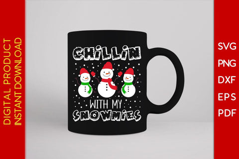 Chillin With My Snowmies Winter SVG PNG EPS Cut File SVG Creativedesigntee 