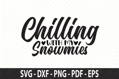 Chilling with My Snowmies SVG SVG orpitasn 