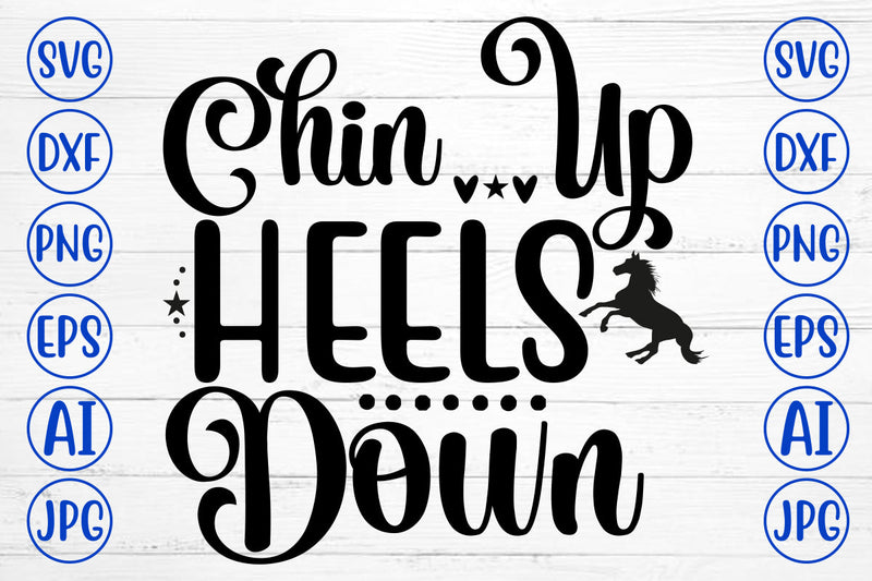 Chin Up Heels Down SVG Cut File SVG Syaman 