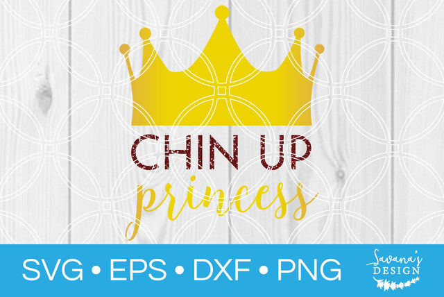 Chin Up Princess SVG SavanasDesign 