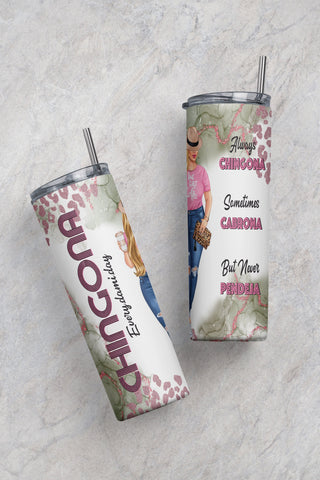 CHINGONA Woman with Hat, sometimes Cabrona, but never Pendeja | WRAP for Skinny 20 0z straight tumbler - png format Sublimation CaldwellArt 