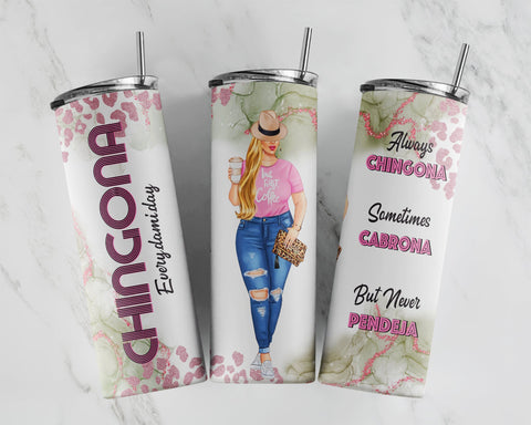 CHINGONA Woman with Hat, sometimes Cabrona, but never Pendeja | WRAP for Skinny 20 0z straight tumbler - png format Sublimation CaldwellArt 