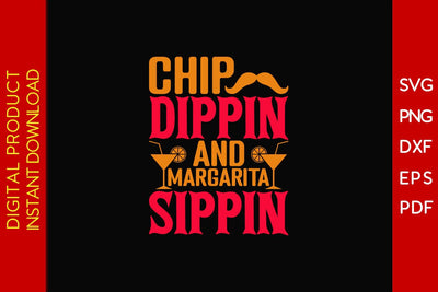 Chip Dippin And Margarita Sippin Cinco De Mayo SVG PNG PDF Cut File SVG Creativedesigntee 