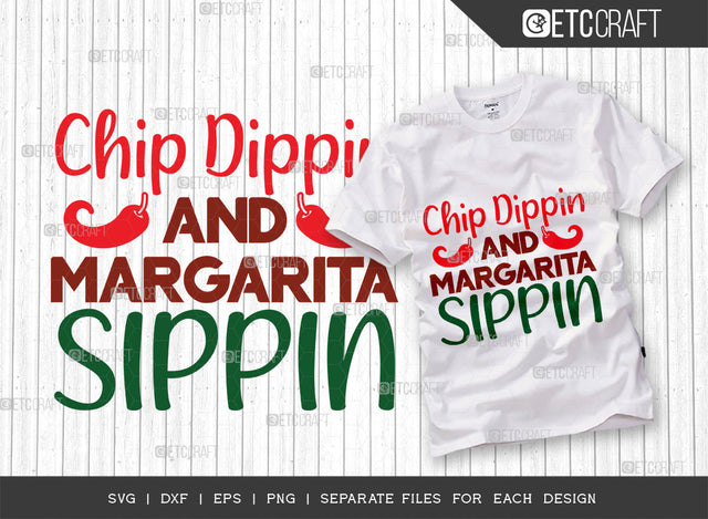 Chip Dippin And Margarita Sippin SVG Cut File, Cinco De Mayo Svg, Fiesta Svg, Mexican Svg, Maracas Svg, Fiesta Squad Svg, Mexican Quote Design, ETC T000407 SVG ETC Craft 