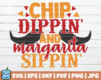Chip Dippin And Margarita Sippin SVG MintyMarshmallows 