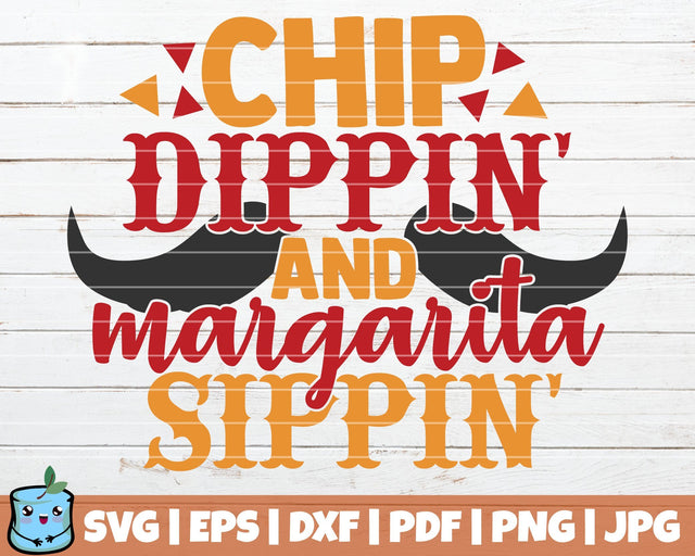 Chip Dippin And Margarita Sippin SVG MintyMarshmallows 