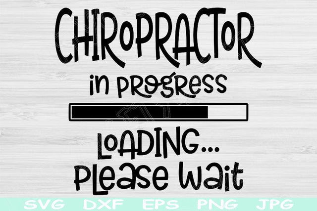 Chiropractor In Progress Loading Please Wait Svg, Dxf, Eps, Png Instant Digital Download Design Svg For Cricut, Glowforge, Silhouette Vector SVG TiffsCraftyCreations 