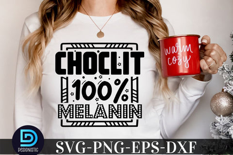 Choclit 100% melanin, Black Woman SVG SVG DESIGNISTIC 
