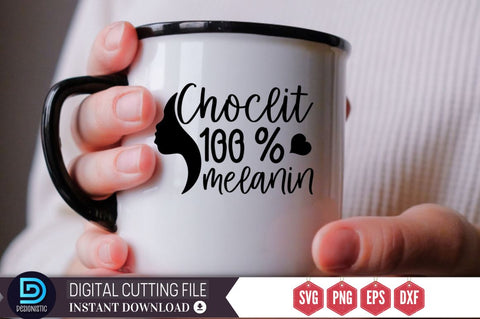 Choclit 100 % melanin SVG SVG DESIGNISTIC 