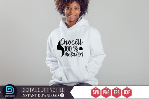 Choclit 100 % melanin SVG SVG DESIGNISTIC 