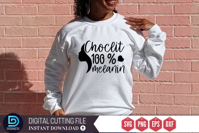 Choclit 100 % melanin SVG SVG DESIGNISTIC 