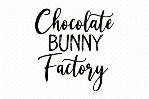 Chocolate Bunny Factory SVG orpitasn 