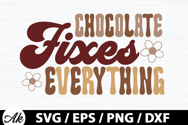Chocolate fixes everything Retro SVG SVG akazaddesign 