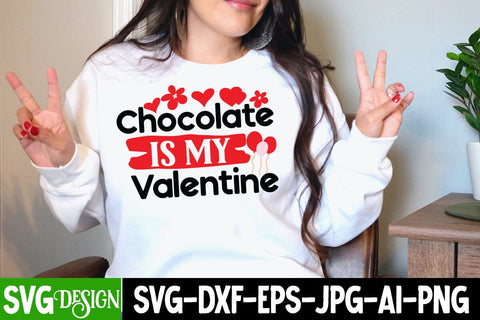 Chocolate is my Valentine SVG Cut File SVG BlackCatsMedia 