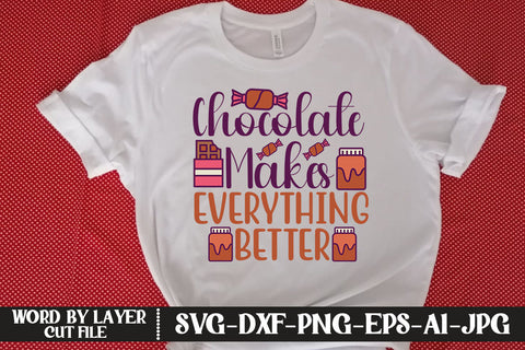 Chocolate Makes Everything Better SVG CUT FILE SVG MStudio 