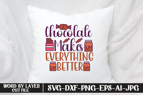 Chocolate Makes Everything Better SVG CUT FILE SVG MStudio 