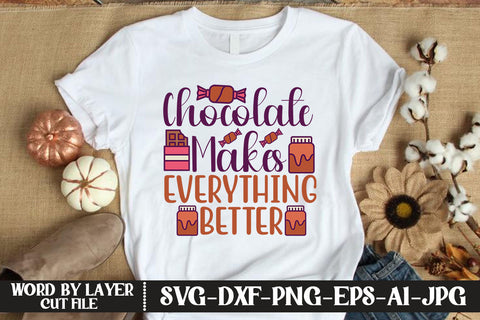 Chocolate Makes Everything Better SVG CUT FILE SVG MStudio 