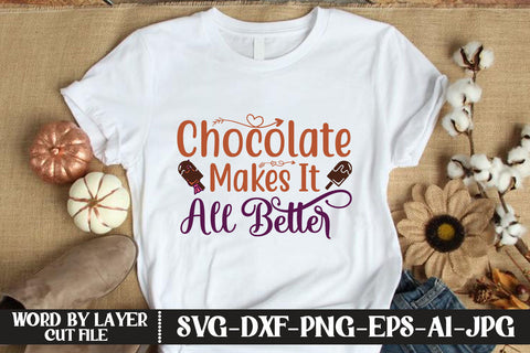 Chocolate Makes It All Better SVG CUT FILE SVG MStudio 