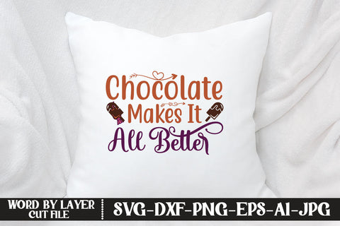 Chocolate Makes It All Better SVG CUT FILE SVG MStudio 