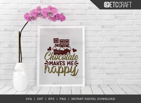 Chocolate Makes Me Happy SVG Cut File, Hot Chocolate Lover Svg, Hot Chocolate Quotes, Hot Chocolate Cutting File, TG 01885 SVG ETC Craft 