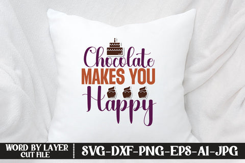 Chocolate Makes You Happy SVG CUT FILE SVG MStudio 